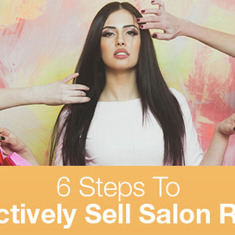 6 Steps to Easy Salon Retail Sales Blog - National Salon Resources